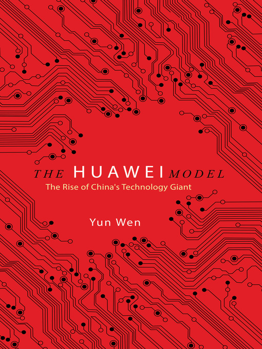 Title details for The Huawei Model by Yun Wen - Available